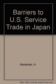 Barriers to U.S. Service Trade in Japan