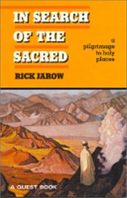 In Search of the Sacred: Pilgrimage to Holy Places (Quest Book)