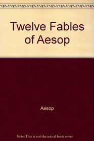 Twelve Fables of Aesop