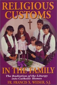 Religious Customs in the Family: The Radiation of the Liturgy in Catholic Homes