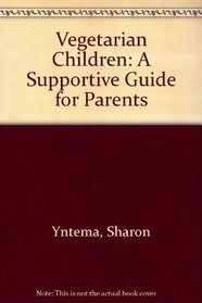 Vegetarian Children: A Supportive Guide for Parents