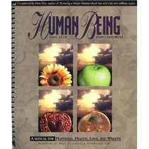Human Being: A Manual for Happiness, Health, Love, and Wealth