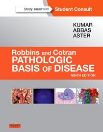 Robbins & Cotran Pathologic Basis of Disease: With STUDENT CONSULT Online Access, 9e (Robbins Pathology)