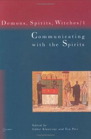 Communicating with the Spirits: Christian Demonology and Popular Mythology (Demons, Spirits and Witches) (Demons, Spirits, Witches)