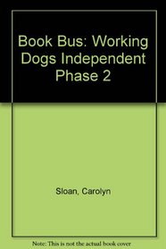 Book Bus: Working Dogs Independent Phase 2