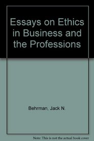 Essays on Ethics in Business and the Professions