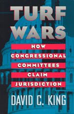 Turf Wars : How Congressional Committees Claim Jurisdiction (American Politics and Political Economy Series)