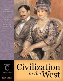 Civilization in the West, Volume C (since 1789) (6th Edition) (Myhistorylab)