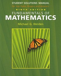 Student Solutions Manual for Van Dyke/Rogers/Adam's Fundamentals of Mathematics, 9th