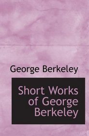 Short Works of George Berkeley