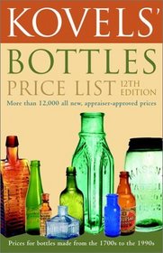 Kovels' Bottles Price List (12th Edition)