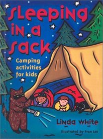 Sleeping in a Sack: Camping Activities for Kids (Gibbs Smith Jr. Activity)
