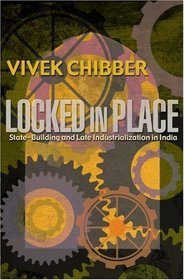 Locked in Place: State-Building and Late Industrialization in India
