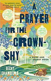 A Prayer for the Crown-Shy (Monk & Robot, Bk 2)