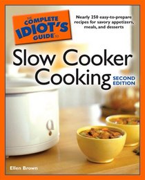 The Complete Idiot's Guide to Slow Cooker Cooking, 2nd Edition (Complete Idiot's Guide to)