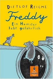 Freddy. Ein Hamster lebt gefhrlich