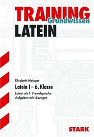 Latein-Training 1. 6. Klasse. Latein als 1. Fremdsprache im 2. Lernjahr.