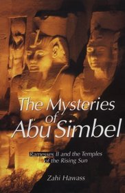 The Mysteries of Abu Simbel: Ramesses II and the Temples of the Rising Sun