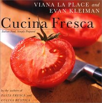 Cucina Fresca : Italian Food, Simply Prepared