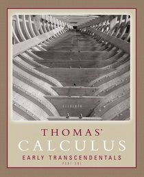 Thomas' Calculus Early Transcendentals Part 1 (Single Variable, chs. 1-11) (11th Edition)