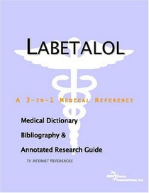 Labetalol - A Medical Dictionary, Bibliography, and Annotated Research Guide to Internet References