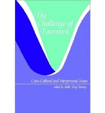 The Challenge of Facework: Cross-Cultural and Interpersonal Issues (S U N Y Series in Human Communication Processes)