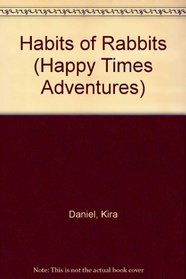 Habits of Rabbits (Happy Times Adventures)
