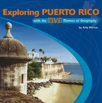 Exploring Puerto Rico With the Five Themes of Geography (The Library of the Western Hemisphere)