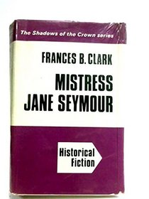 Mistress Jane Seymour (Large Print)