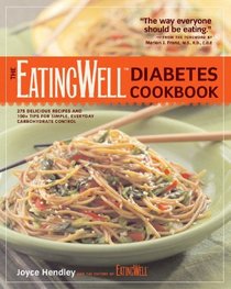 The EatingWell Diabetes Cookbook: 275 Delicious Recipes and 100+ Tips for Simple, Everyday Carbohydrate Control