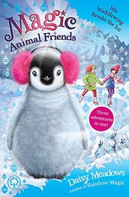 Isla Waddlewing Breaks the Ice: Special 7 (Magic Animal Friends)