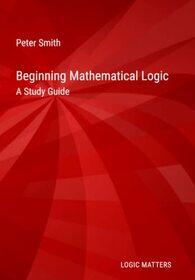 Beginning Mathematical Logic: A Study Guide