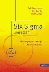 Six Sigma umsetzen. Die neue Qualittsstrategie fr Unternehmen.