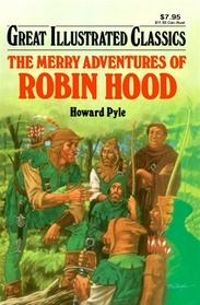 The Merry Adventures of Robin Hood ( Great Illustrated Classics)