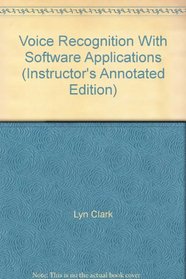 Voice Recognition With Software Applications (Instructor's Annotated Edition)