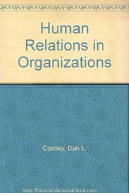 Human Relations in Organizations (West Series in Management)