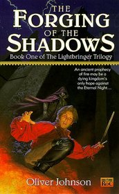 The Forging of the Shadows : Book One of the Lightbringer Trilogy (Lightbringer Trilogy)