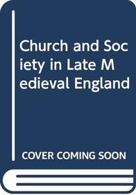 Church and Society in Late Medieval England
