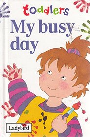 My Busy Day (Toddler's World)