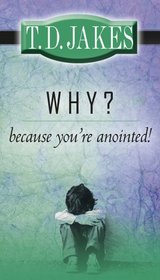Why? Because You Are Anointed