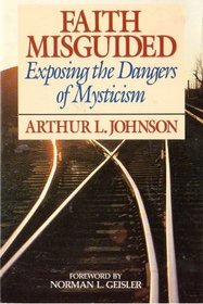 Faith misguided: Exposing the dangers of mysticism