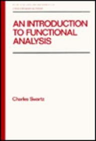 An Introduction to Functional Analysis (Pure and Applied Mathematics (Marcel Dekker))