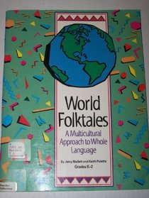 World Folktales: A Multicultural Approach to Whole Language Grades K-2