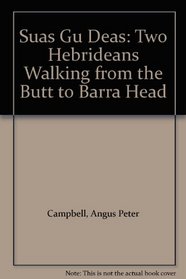 Suas Gu Deas: Two Hebrideans Walking from the Butt to Barra Head