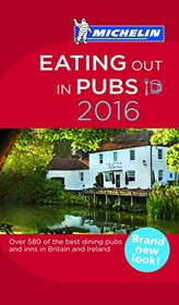 Michelin Eating Out in Pubs 2016: Great Britain & Ireland (Michelin Guide/Michelin)