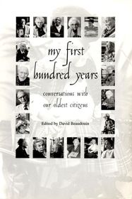 My First Hundred Years: Conversations with Our Oldest Citizens