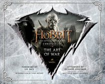 The Hobbit: the Battle of the Five Armies - Chronicles: The Art of War