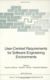 User-Centered Requirements for Software Engineering Environments (Nato a S I Series Series III, Computer and Systems Sciences)