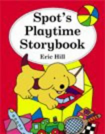 Spot's Playtime Storybook (Spot Books)