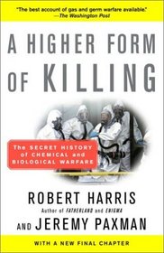 A Higher Form of Killing : The Secret History of Chemical and Biological Warfare